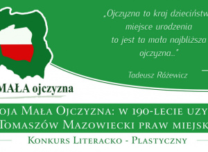 XV Miejsko-Powiatowy Konkurs literacko-plastyczny „Ja i moja Mała Ojczyzna: w 190-lecie uzyskania przez Tomaszów Mazowiecki praw miejskich”