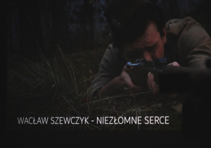 kadr z czołówki filmu "Wacław Szewczyk-Niezłomne Serce"
