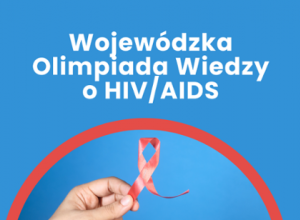 Wojewódzka Olimpiada Wiedzy o HIV/AIDS